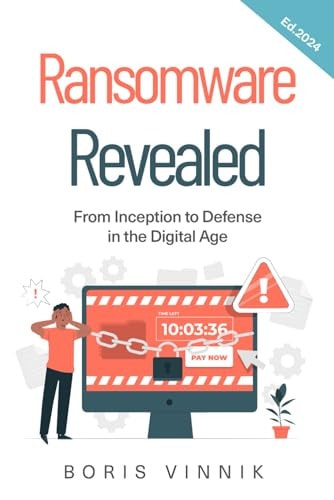Ransomware Revealed From Inception to Defense in the Digital Age