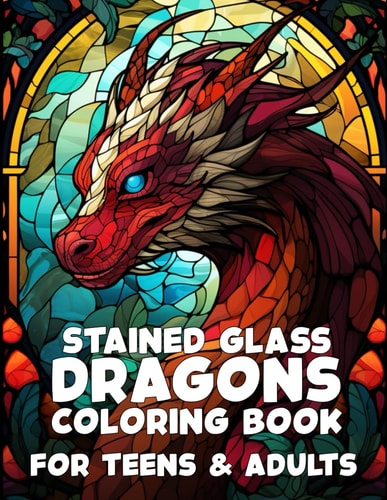 Stained Glass Dragons Coloring Book for Teens and Adults