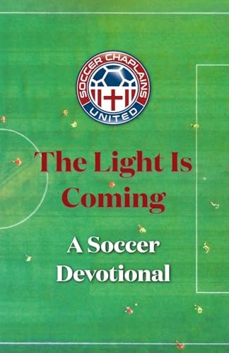 The Light is Coming A Soccer Devotional