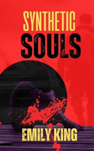 Synthetic Souls Sci-fi Fantasy and Action Adventures of the AI Saga