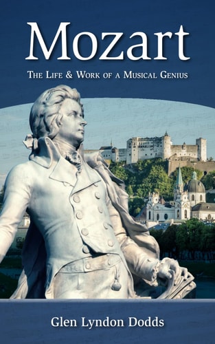 Mozart - the Life & Work of a Musical Genius