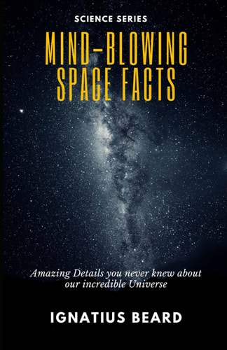 Mind-Blowing Space Facts Amazing Details You Never Knew about Our Incredible Universe