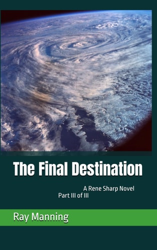 The Final Destination A Rene Sharp Novel Part III of III