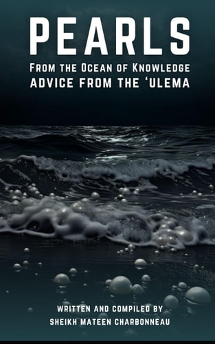 Pearls from the Ocean of Knowledge Advice from the 'Ulema