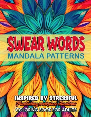 Art of Mandalas & Swear Words 8.5x11 Large Print: Relax & Express
