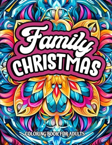 Christmas Mindfulness Family Quotes Coloring: Large Print 8.5x11 Mandalas for Holidays