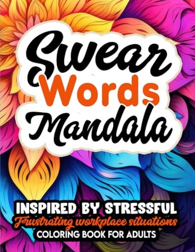 Fucking Awesome Mandalas Coloring Book: Swear Words & Inspirational Quotes for Adults