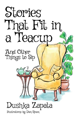 Stories That Fit in a Teacup And Other Things To Sip