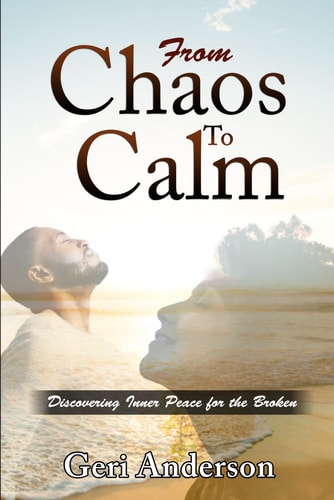 From Chaos To Calm Discovering Inner Peace For The Broken