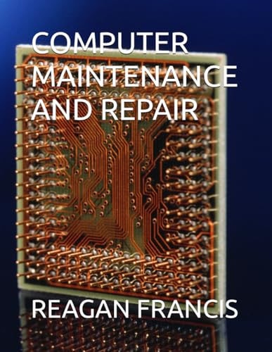 COMPUTER MAINTENANCE AND REPAIR.