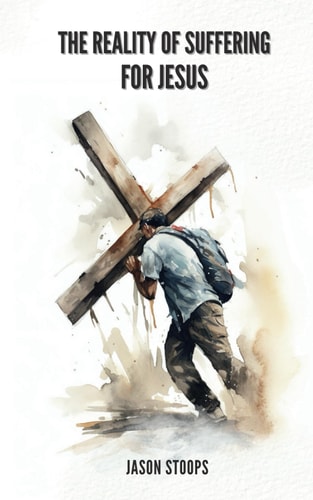 The Reality of Suffering For Jesus