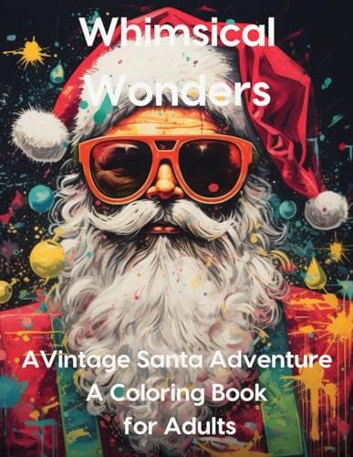 Whimsical Wonders a Vintage Santa Adventure a Coloring Book for Adults
