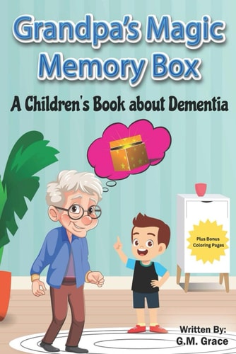 Grandpa's Magic Memory Box A Children's Book About Dementia