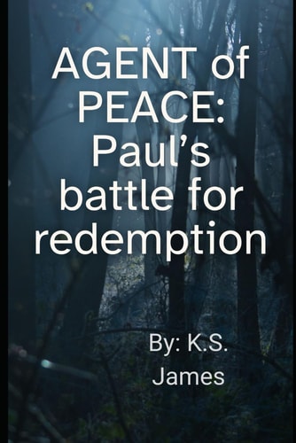 AGENT of PEACE Paul's Battle for Redemption