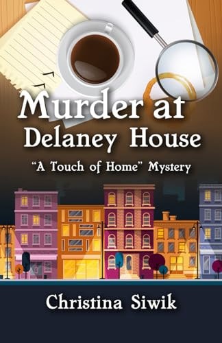 Murder at Delaney House "A Touch of Home" Mystery