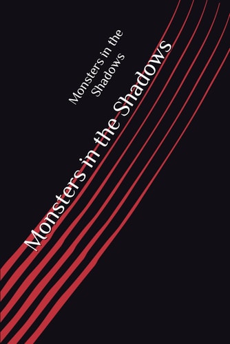 Monsters in the Shadows