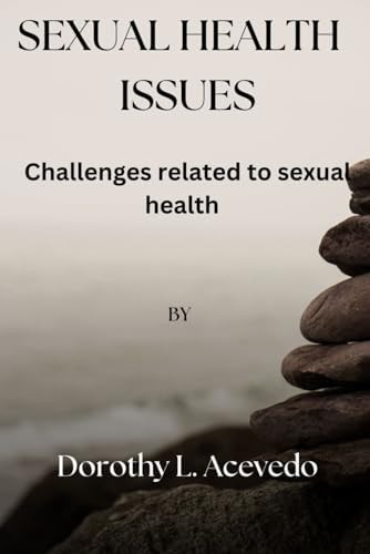 Sexual Health Issues Challenges Related to Sexual Health