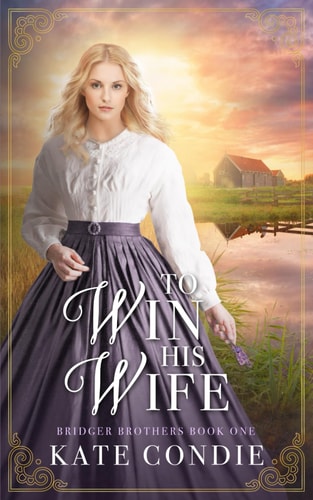 To Win His Wife Sweet Historical Western Romance