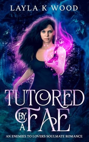 Tutored By a Fae An Enemies to Lovers Soulmates Romance