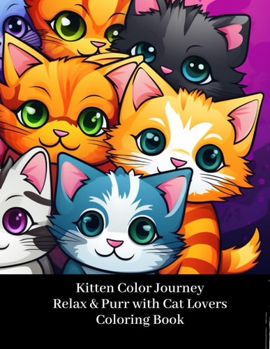 Kitten Color Journey Relax and Purr for Cat Lovers Coloring Book