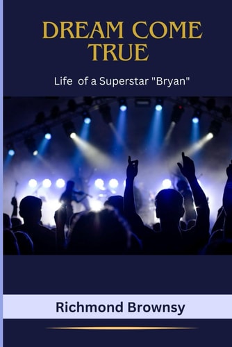 Dream Come True Life of a Superstar "Bryan"