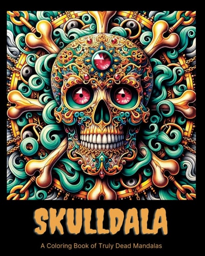 Skulldala A Coloring Book of Truly Dead Mandalas