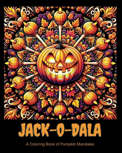 Jack-O-Dala A Coloring Book of Pumpkin Mandalas
