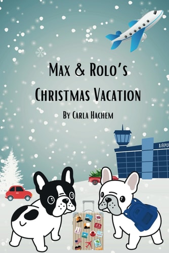 Max & Rolo's Christmas Vacation