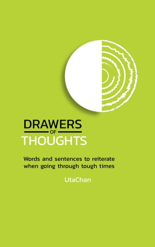 Drawers of Thoughts Words and Sentences to Reiterate when Going Through Tough Times