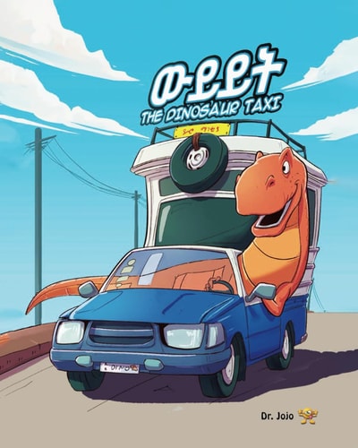 The Dinosaur Taxi Witty Tales from Ethiopia