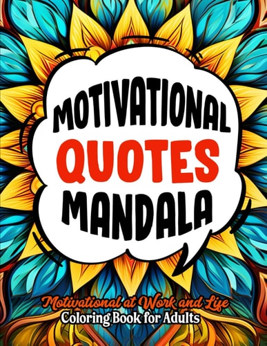 Color Your Motivation Quotes Coloring Book: Mindfulness & Positivity: Large 8.5x11 Print