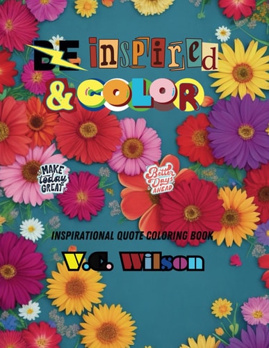 Be Inspired and Color Inspirational Quotes for Adults and Teen Positive Affirmations