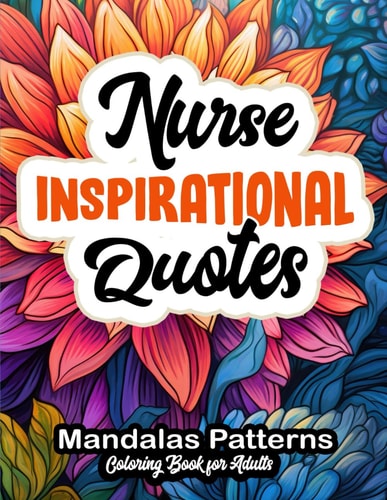 Coloring Inspiration for Nurses Quotes & Patterns for Relaxation