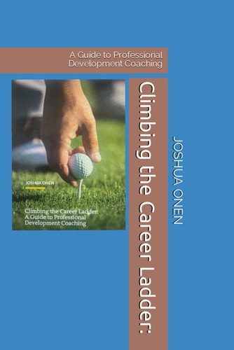 Climbing the Career Ladder A Guide to Professional Development Coaching
