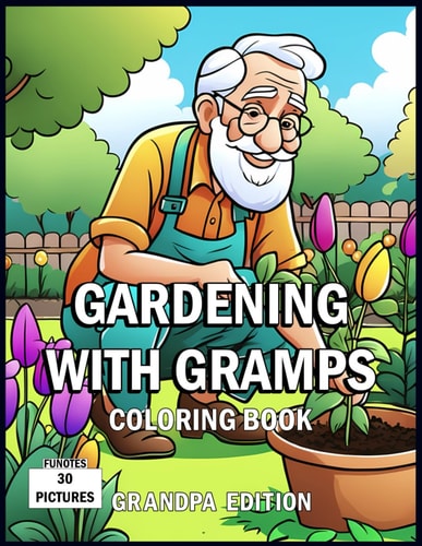 Gardening With Gramps Coloring Book Grandpa Edition