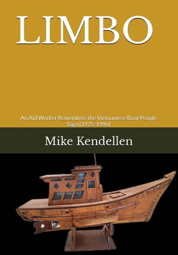 Limbo An Aid Worker Remembers the Vietnamese Boat People Saga (1975-1996)