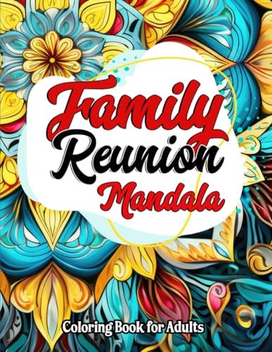 Family Reunion Mandala & Quotes: For Mindfulness and Relaxation