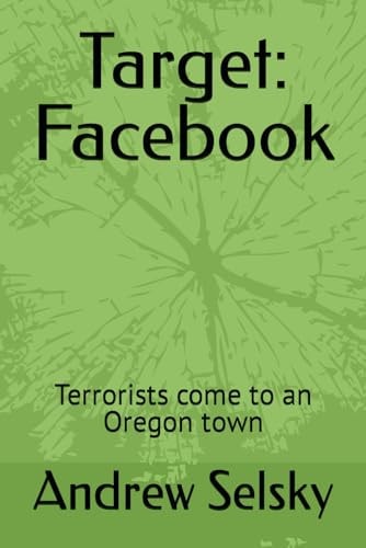 Target Facebook: Terrorists Come to an Oregon Town