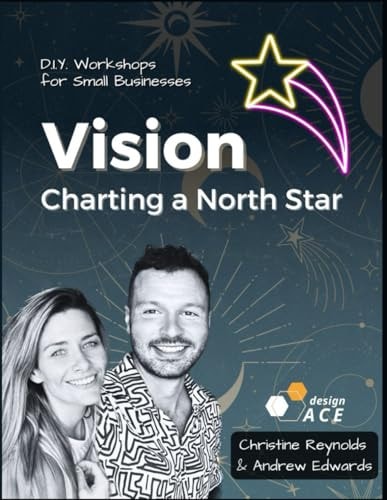 Vision; Charting a North Star D.I.Y Workshops For Small Businesses.