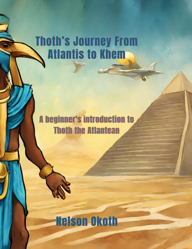Thoth's Journey from Atlantis to Khem A Beginner's Introduction to Thoth the Atlantean