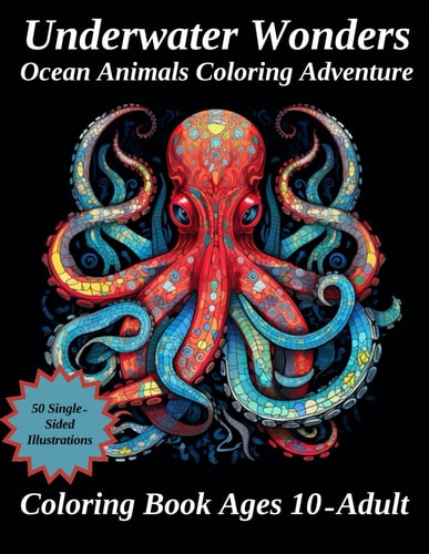 Under Water Wonders Ocean Animals Coloring Adventure: Detailed Coloring Book for Ages 10-Adult