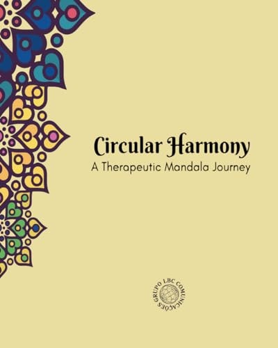 Circular Harmony A Therapeutic Mandala Journey.