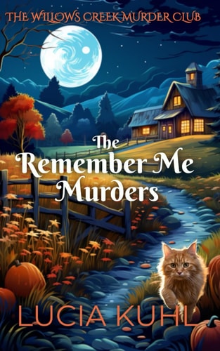 The Remember Me Murders The Willows Creek Cozy Mystery Series