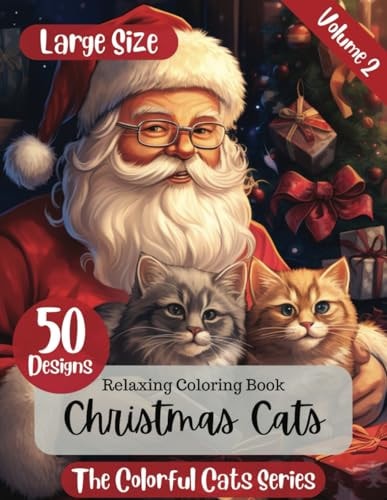 Christmas Cats Volume 2 A Cat-Lover's Christmas Coloring Adventure With 50 Fantastic Designs