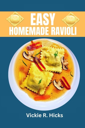 Easy Homemade Ravioli A Step-By-Step Guide