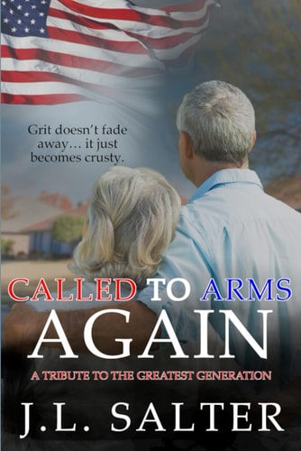 Called to Arms Again A Tribute to the Greatest Generation