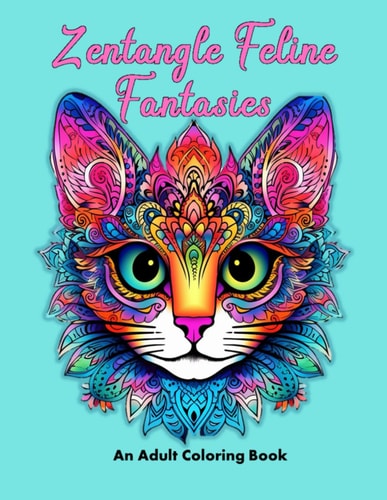Zentangle Felice Fantacies An Adult Coloring Book