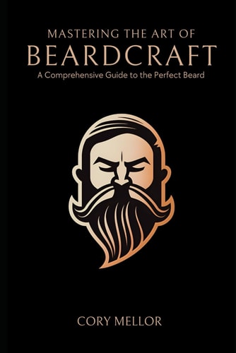 Mastering the Art of Beardcraft A Comprehensive Guide to the Perfect Beard