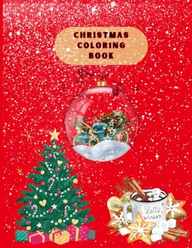 Christmas Coloring Book for Kids and Adults Festive Holiday Designs for All Ages