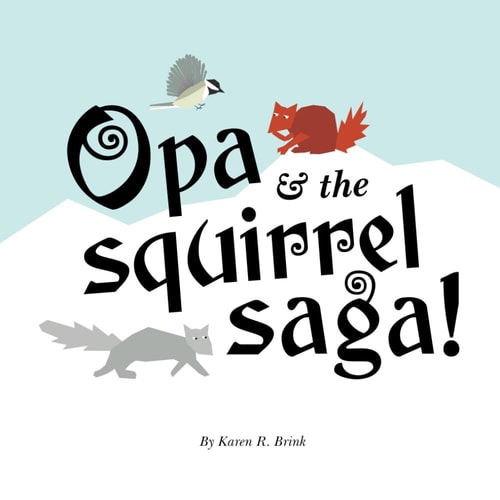 Opa & the Squirrel Saga